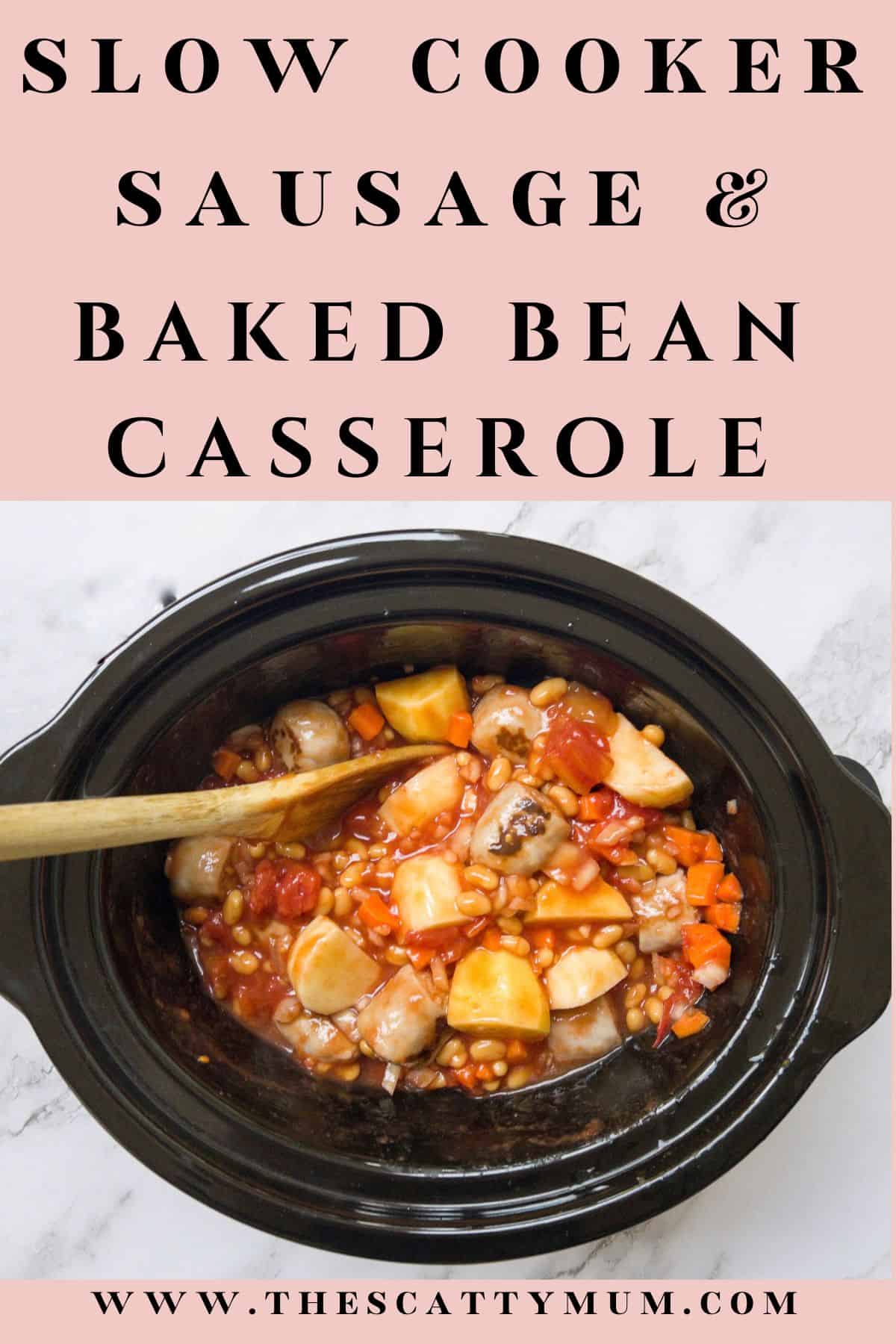 Pinterest image for sausage and baked bean casserole in the slow cooker.