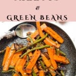 pinterest image for roasted carrots and green beans.