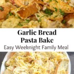 Pinterest pin for garlic bread pasta bake.